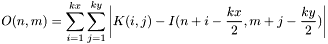 \[O(n,m)=\sum_{i=1}^{kx} \sum_{j=1}^{ky} \left|K(i,j)-I(n+i-\frac{kx}{2},m+j-\frac{ky}{2})\right|\]