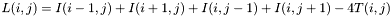 \[ L(i,j) = I(i-1,j) + I(i+1,j) + I(i,j-1) + I(i,j+1) - 4T(i,j) \]