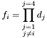 \[f_i=\prod_{\substack{j=1\\j\neq i}}^{j=4}d_j\]