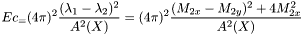 \[ Ec_=(4\pi)^2\frac{(\lambda_1-\lambda_2)^2}{A^2(X)}=(4\pi)^2\frac{(M_{2x}-M_{2y})^2+4M_{2x}^2}{A^2(X)} \]