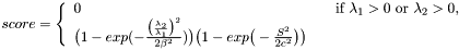 $ score = \left\{ \begin{array}{l l} 0 & \quad \text{if $\lambda_{1} > 0$ or $\lambda_{2} > 0$, }\\ \big(1-exp(- \frac{ \big( \frac{\lambda_{2}}{\lambda_{1}} \big) ^{2} }{2 \beta^{2} } )\big) \big(1-exp \big(- \frac{S^{2}}{2c^{2}} \big) \big) \\ \end{array} \right. $